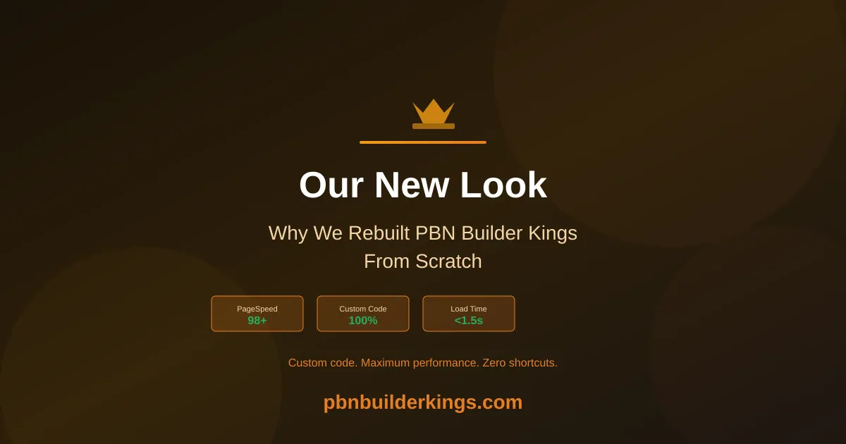Our New Look: Why We Rebuilt PBN Builder Kings From Scratch