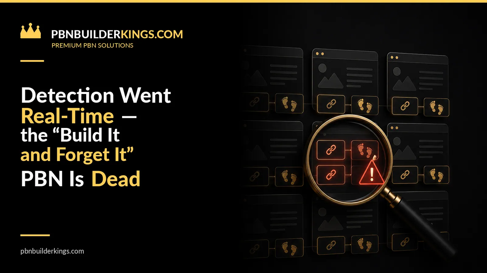 Detection Went Real-Time — the “Build It and Forget It” PBN Is Dead
